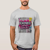 Kindness Comes Back | Heart-Touching Motivational  T-Shirt (Vorderseite)