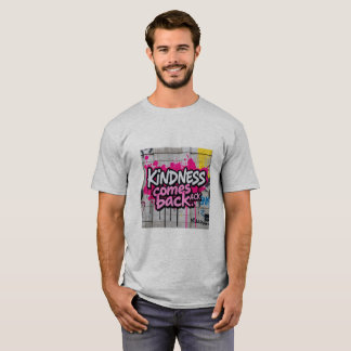 Kindness Comes Back | Heart-Touching Motivational  T-Shirt