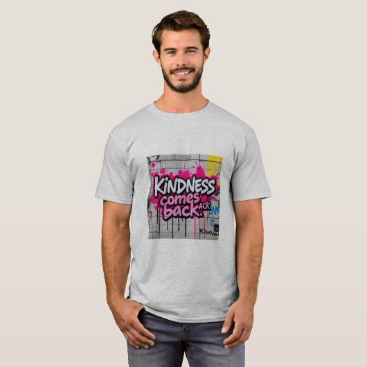 Kindness Comes Back | Heart-Touching Motivational  T-Shirt (Vorne ganz)