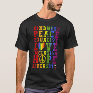 Kindness Equality Liebe Lgbtq Rainbow Flag Gay Pri T-Shirt