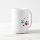 Kindness is Free Mug Kaffeetasse (VorderseiteRechts)