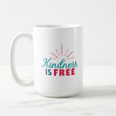Kindness is Free Mug Kaffeetasse (Links)