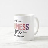 Kindness Is Free Sprinkle It Everywhere Kaffeetasse (VorderseiteRechts)