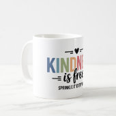 Kindness Is Free Sprinkle It Everywhere Kaffeetasse (Vorderseite Links)