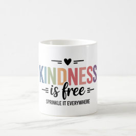 Kindness Is Free Sprinkle It Everywhere Kaffeetasse