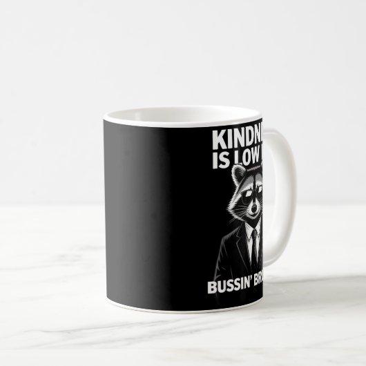 Kindness Is Low Key Bussin' Bruh Fr Raccoon Cool F Kaffeetasse (VorderseiteRechts)