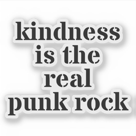 Kindness Is The Real Punk Rock Aufkleber (Vorderseite)