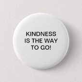 KINDNESS IST DER WEG ZU GEHEN! BUTTON (Vorderseite)