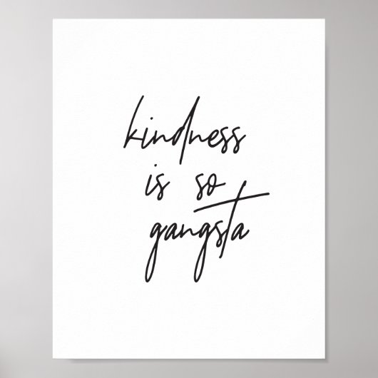 Kindness ist Gangsta Inspiration Zitat Kunst Print Poster (Vorne)