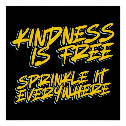 KINDNESS IST KOSTENLOS SPRINKLE ES ÜBERALL POSTER (Vorderseite)