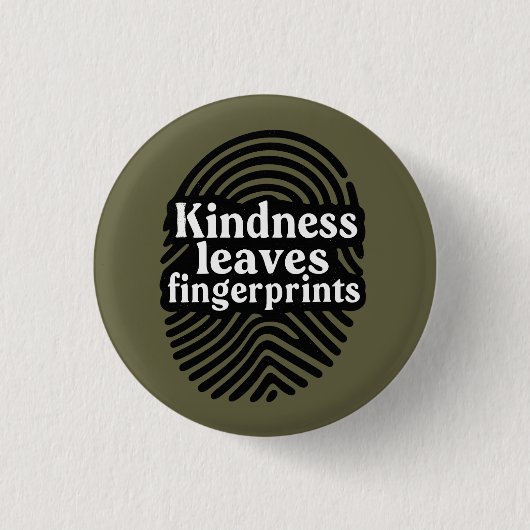 Kindness Leaves Fingerprints Button (Vorderseite)