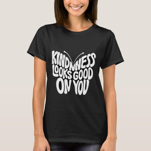 Kindness Looks Good Butterfly Typography T-Shirt (Vorderseite)