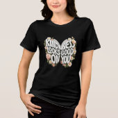 Kindness Looks Good On You Floral Art Tri-Blend Shirt (Vorderseite)