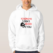 Kindness Looks Good On You Hoodie (Vorderseite)