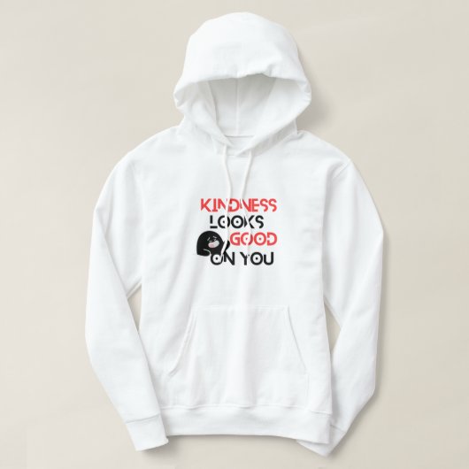Kindness Looks Good On You Hoodie (Design vorne)