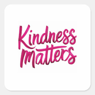 Kindness Matches Paint Quadratischer Aufkleber