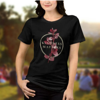 Kindness Matters Shirt - Burgund Botanisch