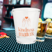 Kindness Matters Shot Glass - Hell orange-rot Schnapsglas