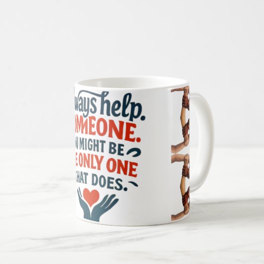 Kindness Mug — Always Help Someone Quote with Hold Kaffeetasse (VorderseiteRechts)
