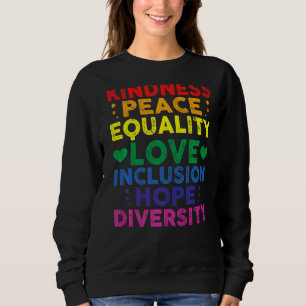 Kindness Peace Equality Inclusion Diversity Color Sweatshirt
