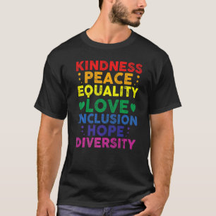 Kindness Peace Equality Inclusion Diversity Color T-Shirt