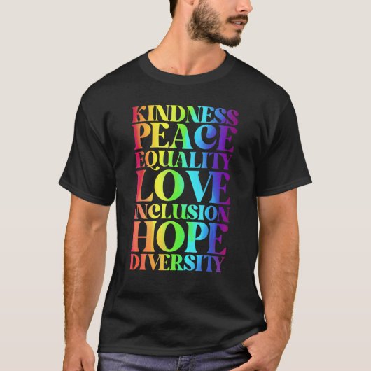 Kindness Peace Equality Inclusion Diversity Human T-Shirt (Vorderseite)