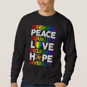 Kindness Peace Equality Liebe Gay Lesbian Rights Sweatshirt