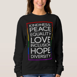 Kindness Peace Equality Liebe Inclusion Diversity Sweatshirt