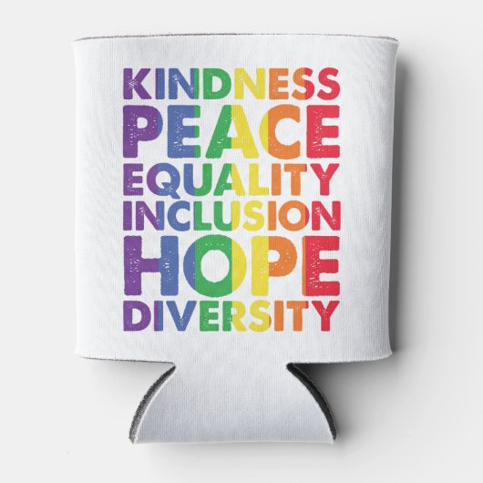 Kindness Peace Equality Liebe Inclusion Hope LGBT Dosenkühler (Vorderseite)