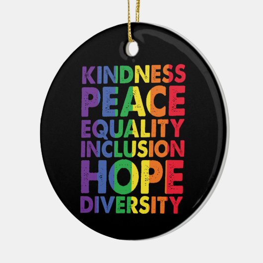 Kindness Peace Equality Liebe Inclusion Hope LGBT Keramik Ornament (Links)