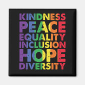 Kindness Peace Equality Liebe Inclusion Hope LGBT Magnet (Vorne)