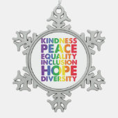 Kindness Peace Equality Liebe Inclusion Hope LGBT Schneeflocken Zinn-Ornament (Vorderseite)