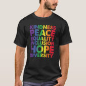 Kindness Peace Equality Liebe Inclusion Hope LGBT T-Shirt (Vorderseite)