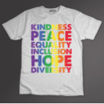 Kindness Peace Equality Liebe Inclusion Hope LGBT T-Shirt<br><div class="desc">Kindness Peace Equality Liebe Inclusion Hope LGBT</div>