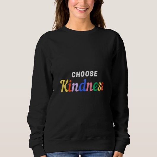 Kindness Rainbow wählen Sweatshirt (Vorderseite)