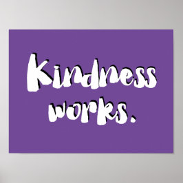 Kindness Works | Seien Sie ein freundliches Poster