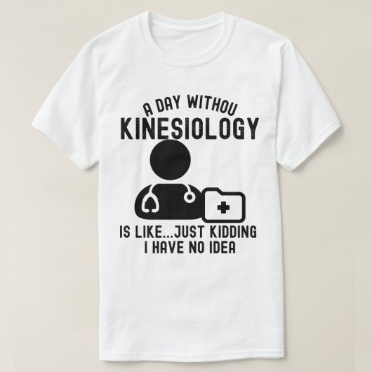 Kinesiologist_Kinesiologie-Zitate T-Shirt (Design vorne)