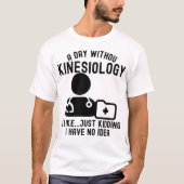 Kinesiologist_Kinesiologie-Zitate T-Shirt (Vorderseite)