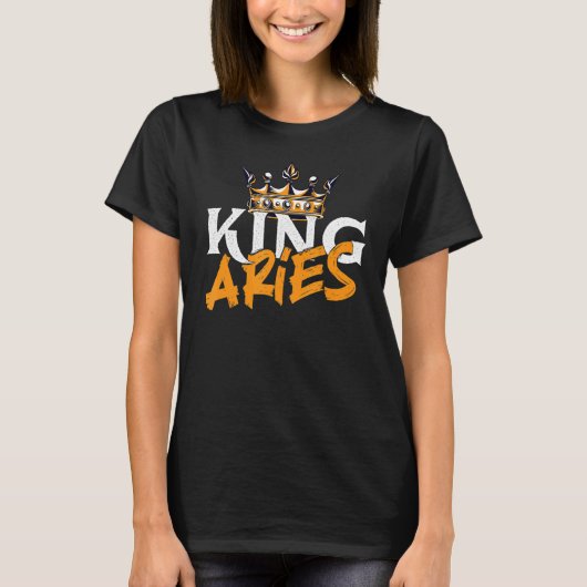 King Aries Astrologie Zodiac Sign Horoscope Astrol T-Shirt (Vorderseite)