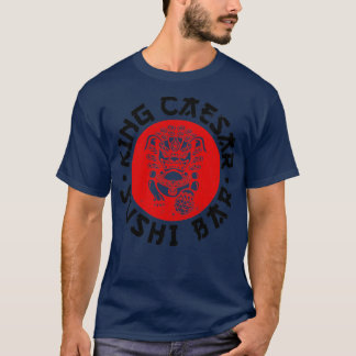 KING CAESAR SUSHI BAR T-Shirt