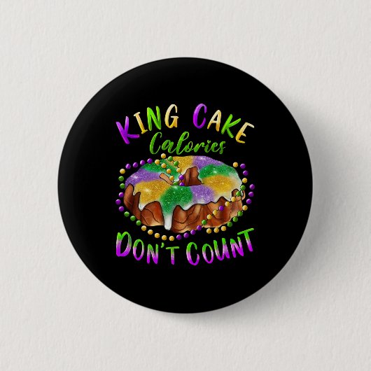 King Cake Calories Don't Count Mardi Gras Karneval Button (Vorderseite)