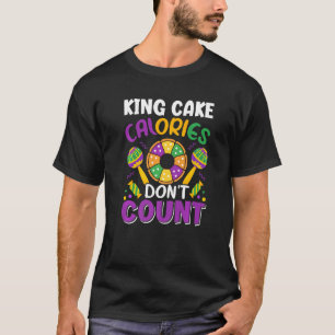 King Cake Calories zählen nicht Nola Mardi Gras Pa T-Shirt