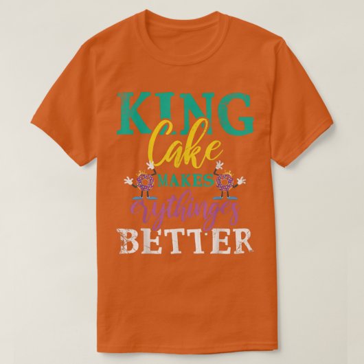 King Cake macht Erythinges für Bäcker oder Backwar T-Shirt (Design vorne)