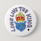 King Cat Button Abzeichen Long live the King Butto (Vorderseite)