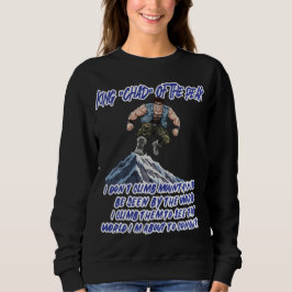 KING ‘CHAD’ OF THE PEAK” SWEATSHIRT