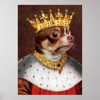 King Chihuahua Poster