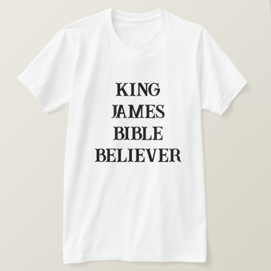 King James Bible glaubt an Christliches Glaubensli T-Shirt (Design vorne)