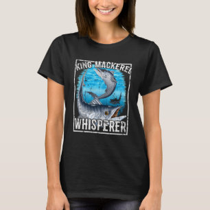 King Mackerel Whisperer Tiefseefischerei T-Shirt