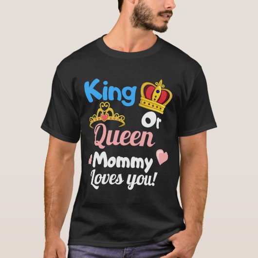 King oder Queen Mommy Lieben Sie Geschlecht offenb T-Shirt (Vorderseite)