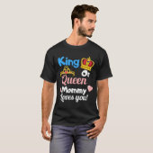King oder Queen Mommy Lieben Sie Geschlecht offenb T-Shirt (Vorne ganz)